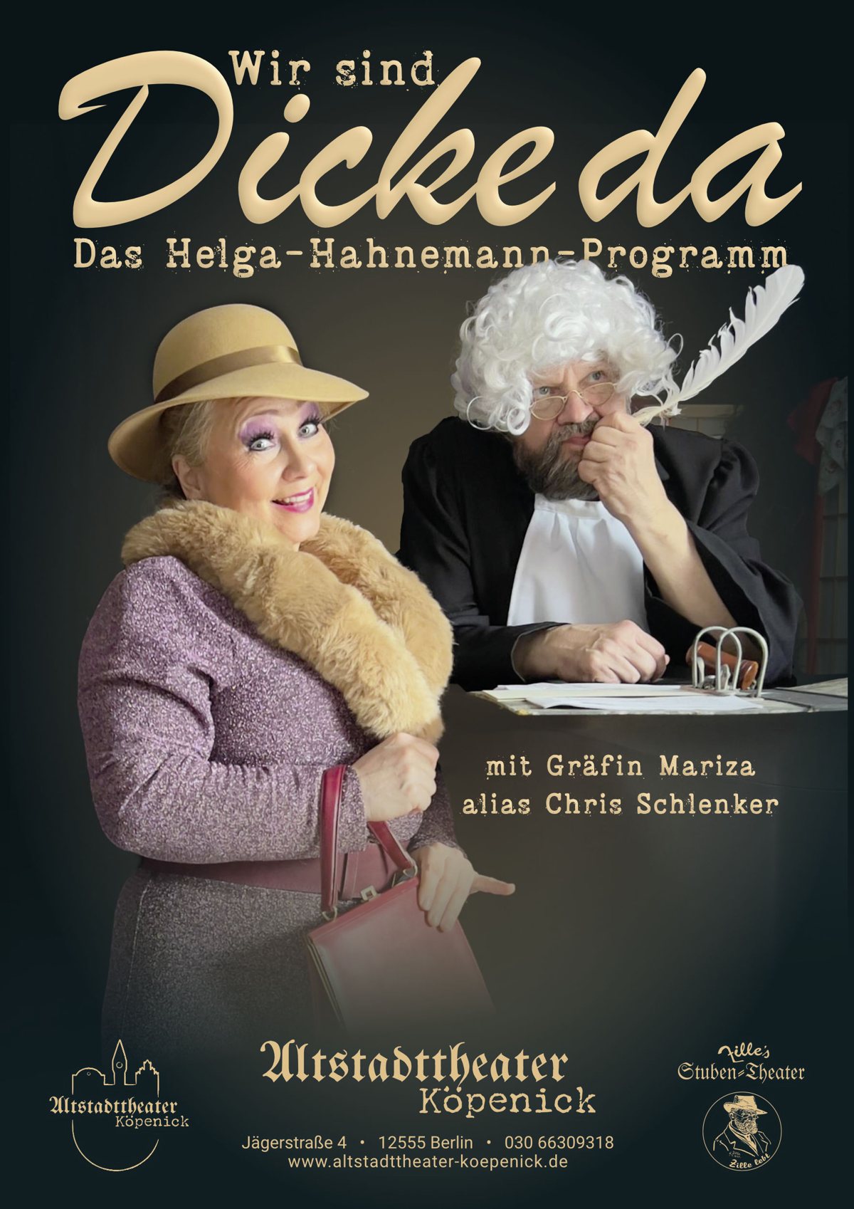 Plakat „Wir sind Dicke da!“: Chris Schlenker als Helga Hahnemann mit Hut und Pelzkragen, daneben Albrecht Hoffmann als Richter